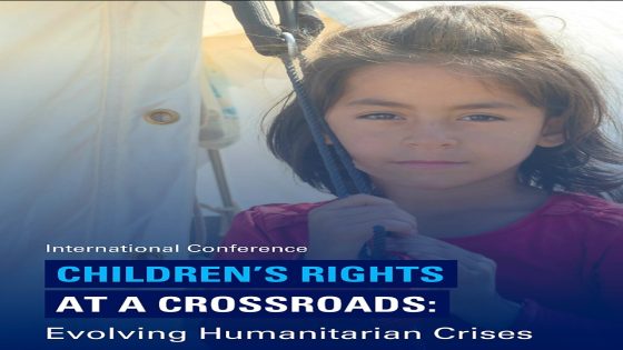 Conférence internationale : “Children’s Rights at a Crossroads: Evolving Humanitarian Crises